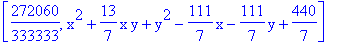 [272060/333333, x^2+13/7*x*y+y^2-111/7*x-111/7*y+440/7]